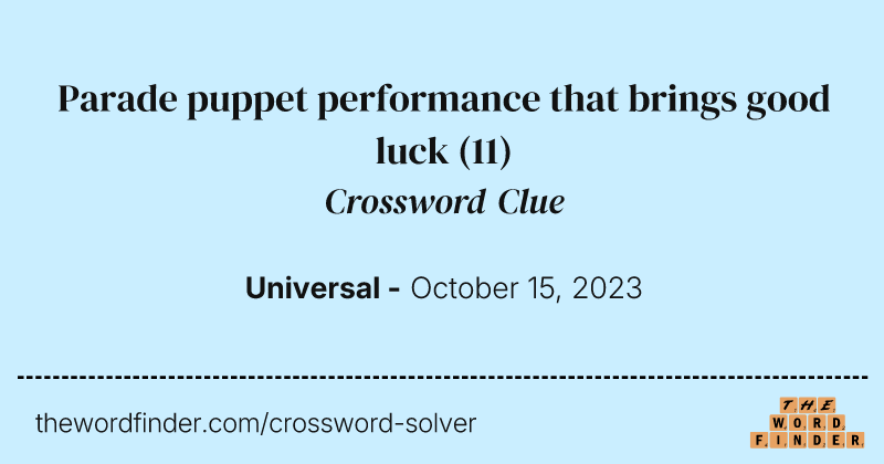 Parade puppet performance that brings good luck crossword clue image