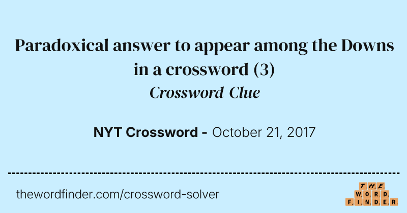 Paradoxical answer to appear among the Downs in a crossword crossword clue image