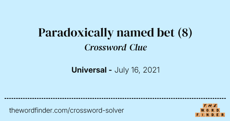 Paradoxically named bet crossword clue image