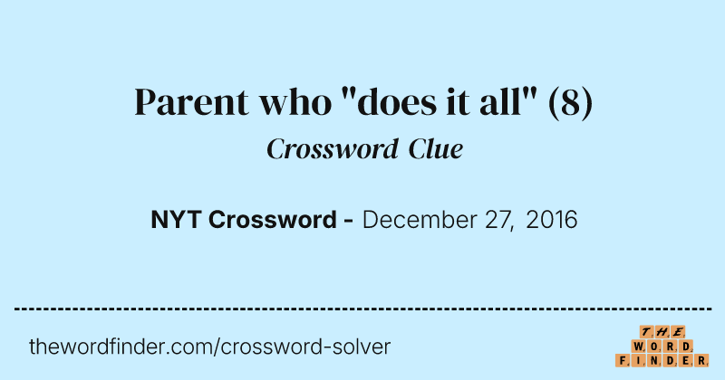 Parent who "does it all" crossword clue image