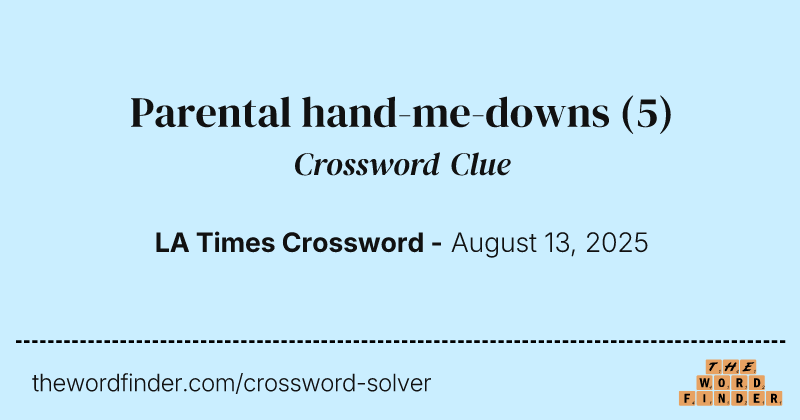 Parental hand-me-downs crossword clue image