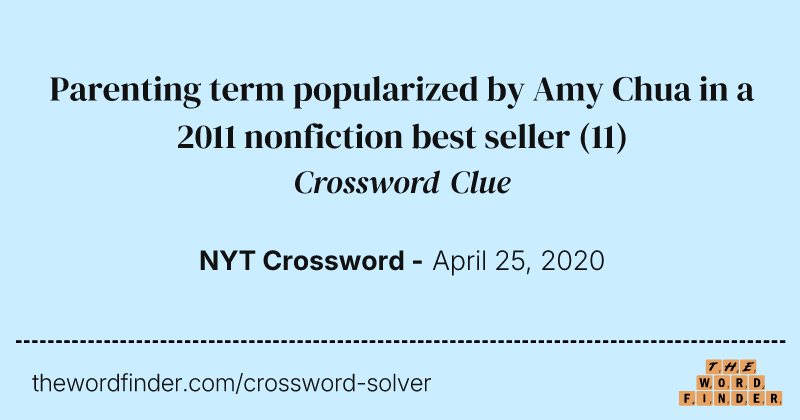 Parenting term popularized by Amy Chua in a 2011 nonfiction best seller crossword clue image