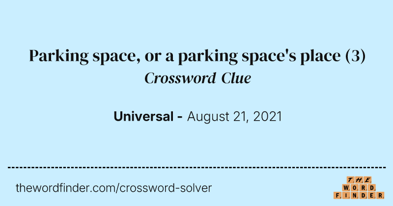 Parking space, or a parking space's place crossword clue image