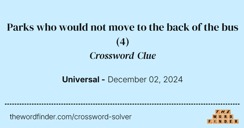 Parks who would not move to the back of the bus crossword clue image