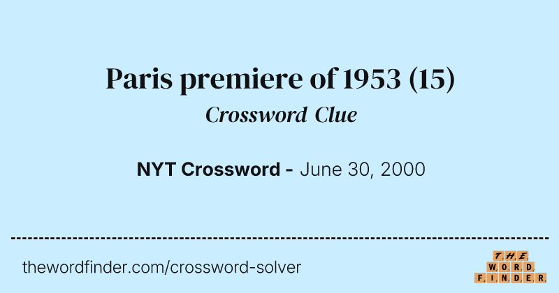 Paris premiere of 1953 crossword clue image