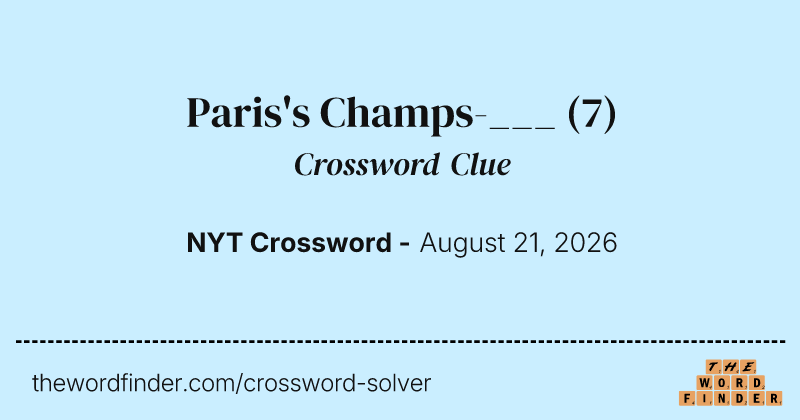 Paris's Champs-___ crossword clue image