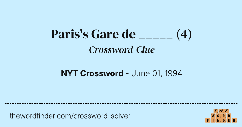 Paris's Gare de _____ crossword clue image