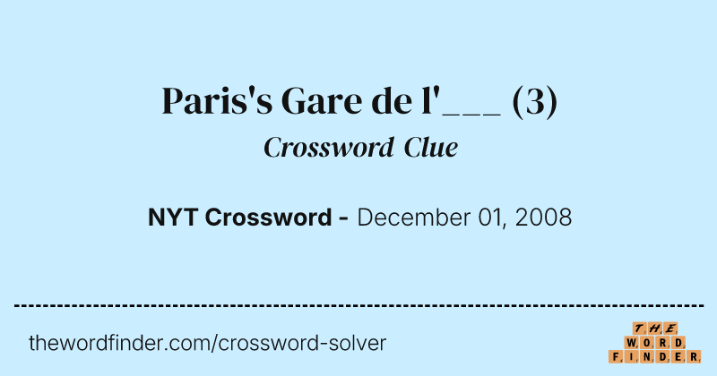 Paris's Gare de l'___ crossword clue image