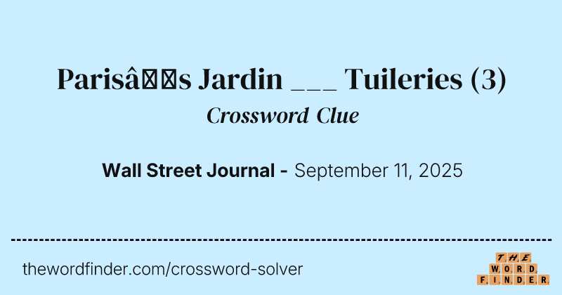 Paris’s Jardin ___ Tuileries crossword clue image