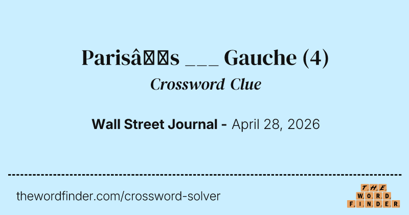 Paris’s ___ Gauche crossword clue image
