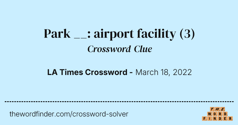 Park __: airport facility crossword clue image
