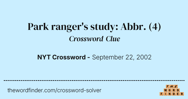 Park ranger's study: Abbr. crossword clue image
