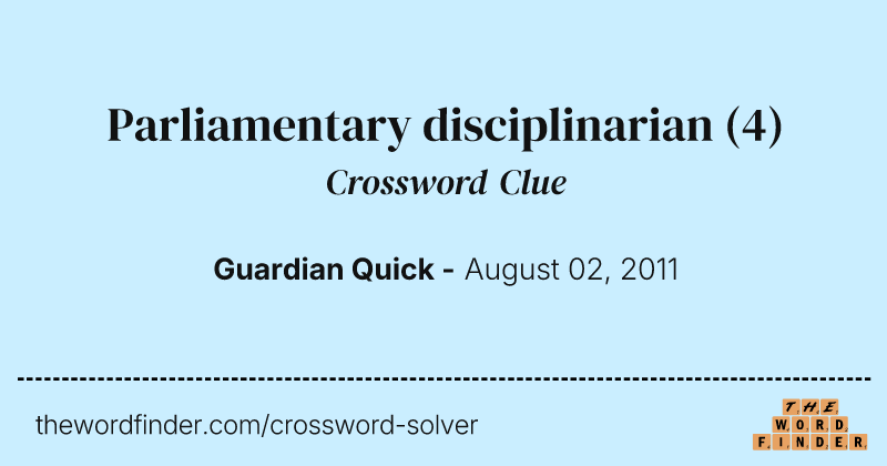 Parliamentary disciplinarian crossword clue image