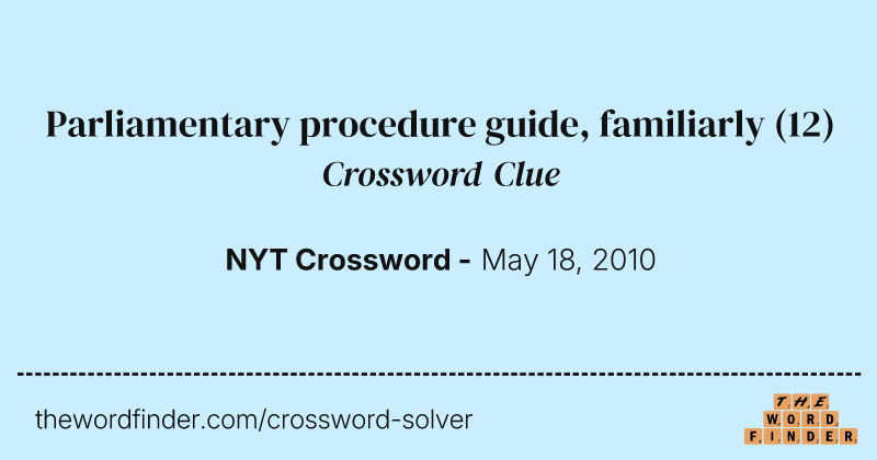 Parliamentary procedure guide, familiarly crossword clue image