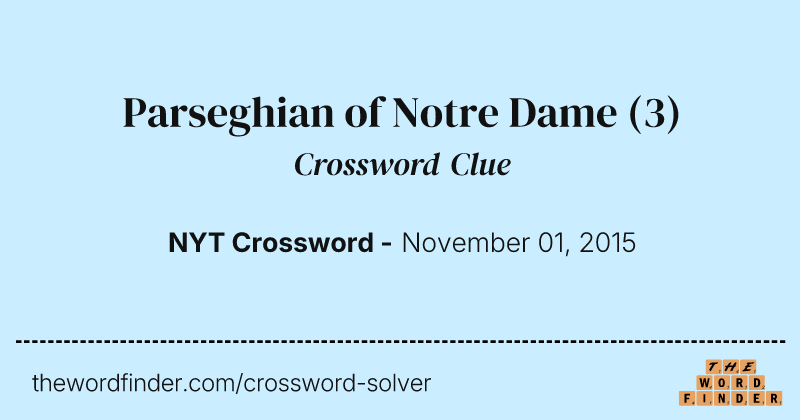 Parseghian of Notre Dame crossword clue image