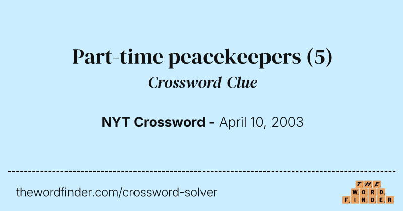 Part-time peacekeepers crossword clue image