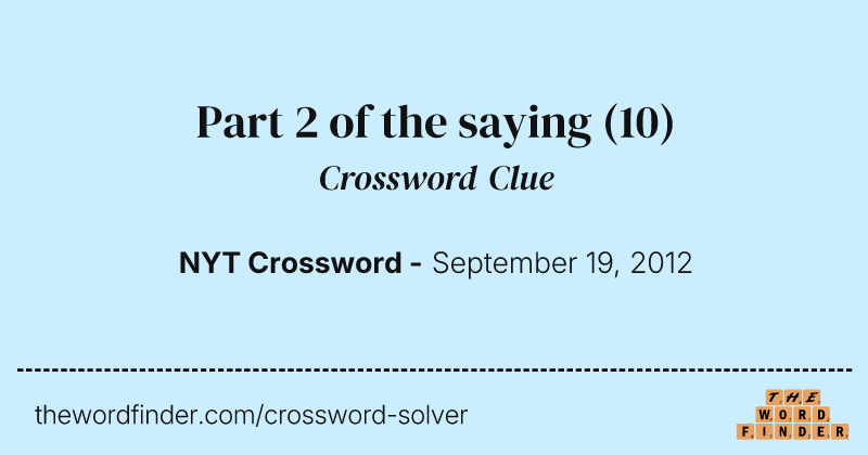 Part 2 of the saying crossword clue image