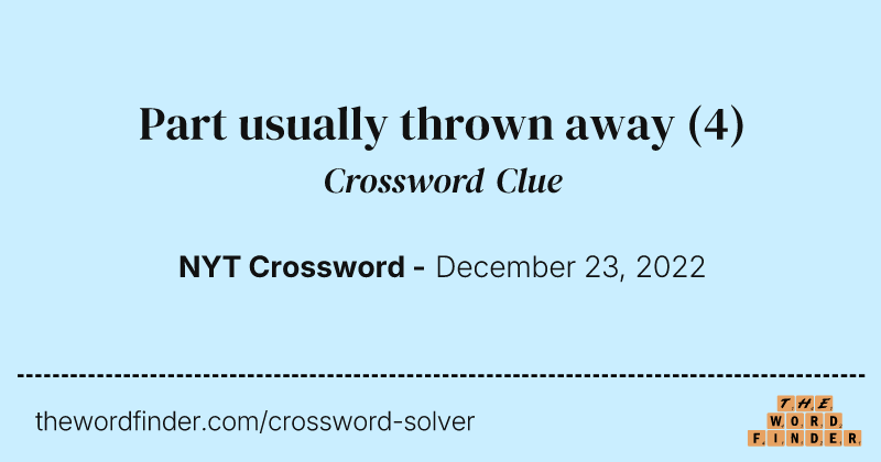 Part usually thrown away crossword clue image