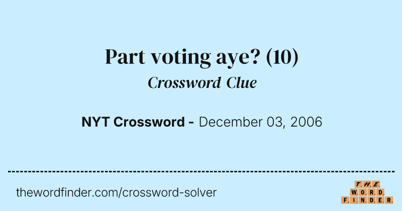 Part voting aye? crossword clue image