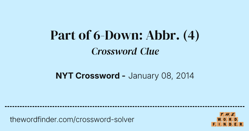 Part of 6-Down: Abbr. crossword clue image