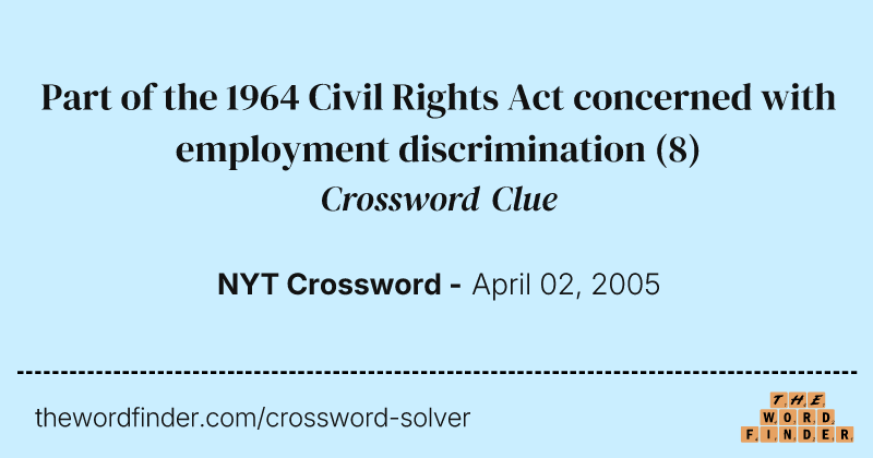 Part of the 1964 Civil Rights Act concerned with employment discrimination crossword clue image