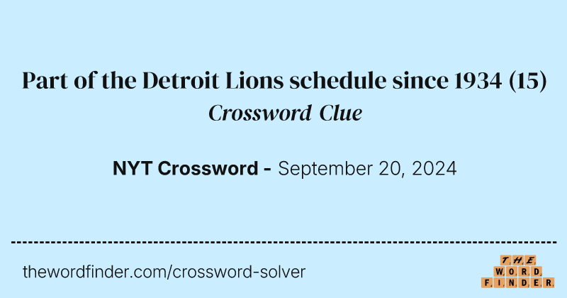 Part of the Detroit Lions schedule since 1934 crossword clue image