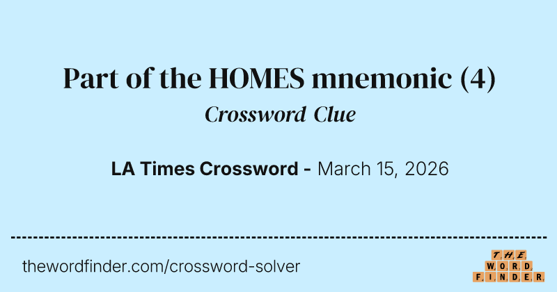 Part of the HOMES mnemonic crossword clue image