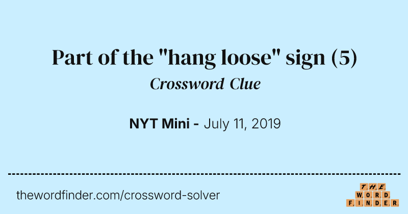 Part of the "hang loose" sign crossword clue image