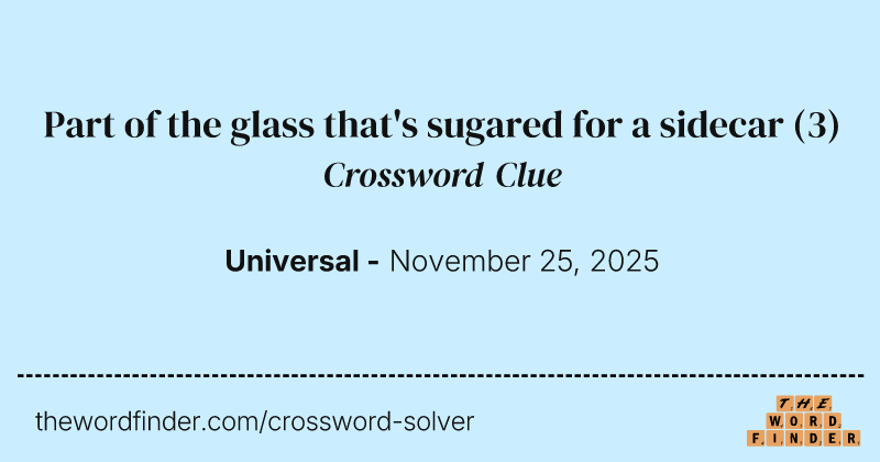 Part of the glass that's sugared for a sidecar crossword clue image