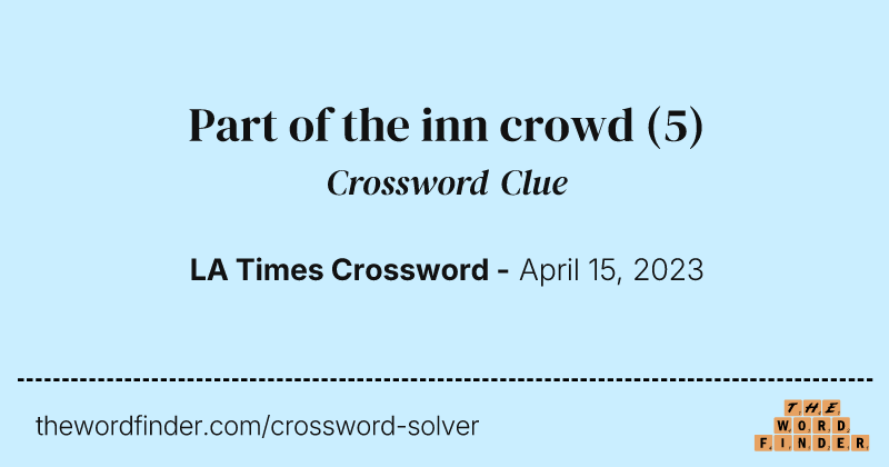 Part of the inn crowd crossword clue image