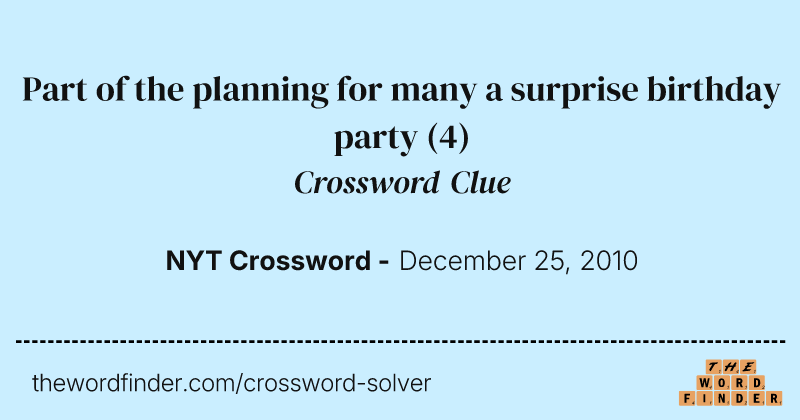 Part of the planning for many a surprise birthday party crossword clue image