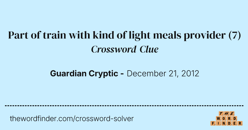 Part of train with kind of light meals provider crossword clue image