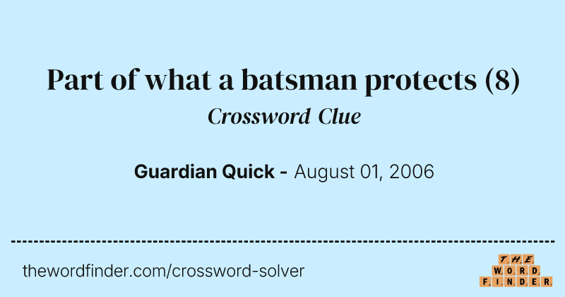 Part of what a batsman protects crossword clue image
