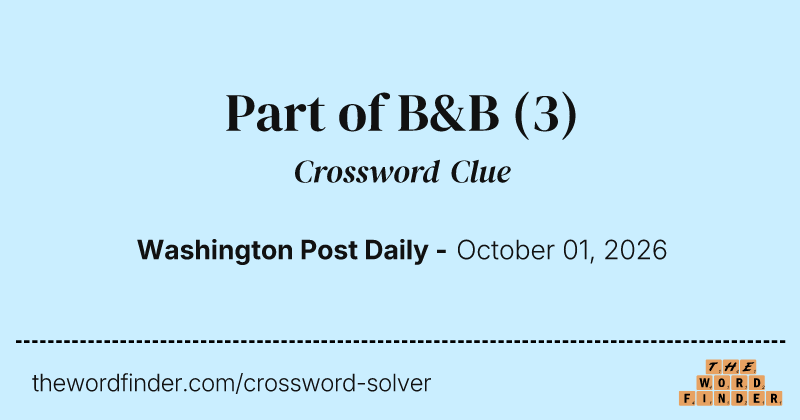 Part of B&B crossword clue image