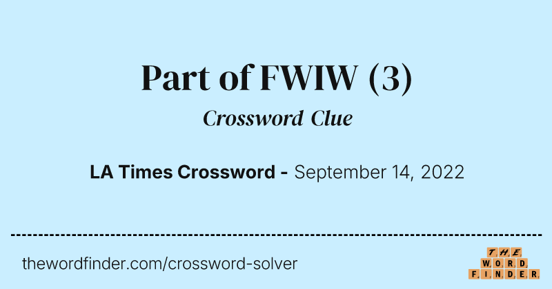 Part of FWIW crossword clue image