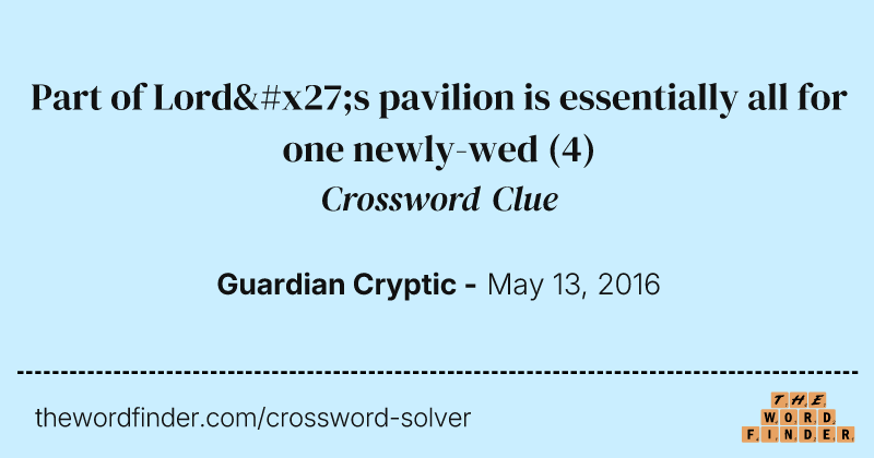 Part of Lord's pavilion is essentially all for one newly-wed crossword clue image