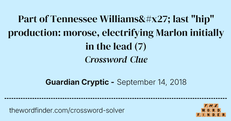 Part of Tennessee Williams' last "hip" production: morose, electrifying Marlon initially in the lead crossword clue image