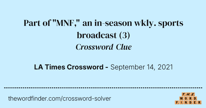 Part of "MNF," an in-season wkly. sports broadcast crossword clue image