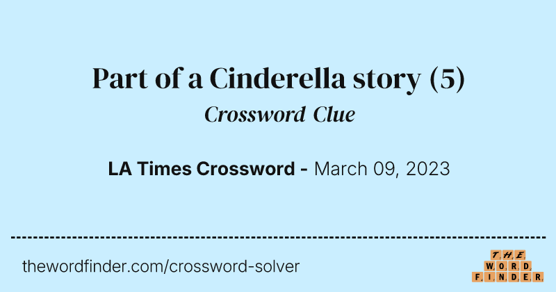 Part of a Cinderella story crossword clue image