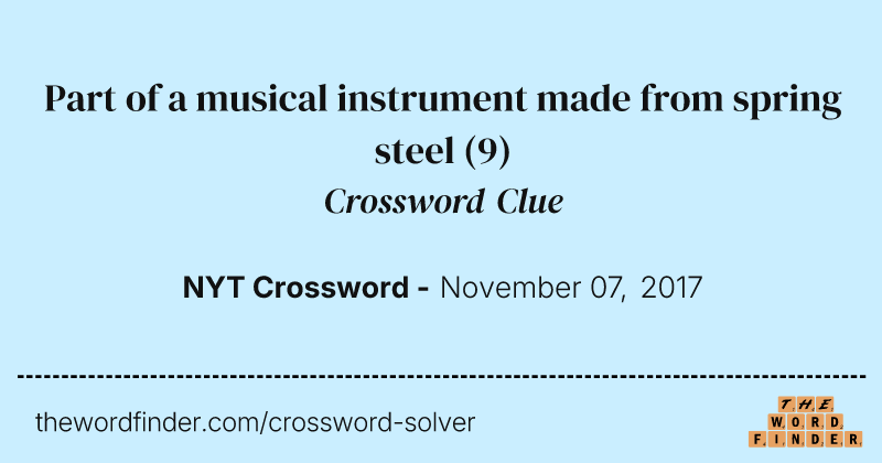 Part of a musical instrument made from spring steel crossword clue image