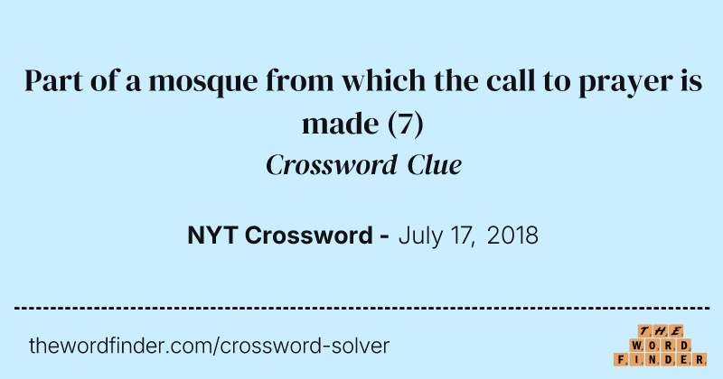 Part of a mosque from which the call to prayer is made crossword clue image