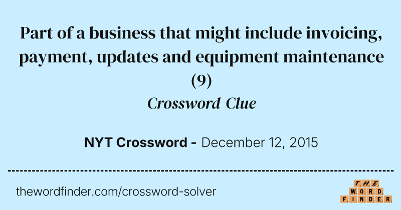 Part of a business that might include invoicing, payment, updates and equipment maintenance crossword clue image