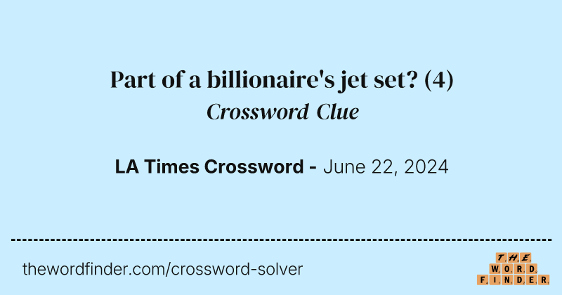 Part of a billionaire's jet set? crossword clue image