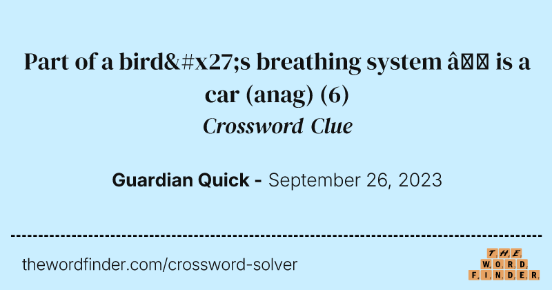 Part of a bird's breathing system — is a car (anag) crossword clue image