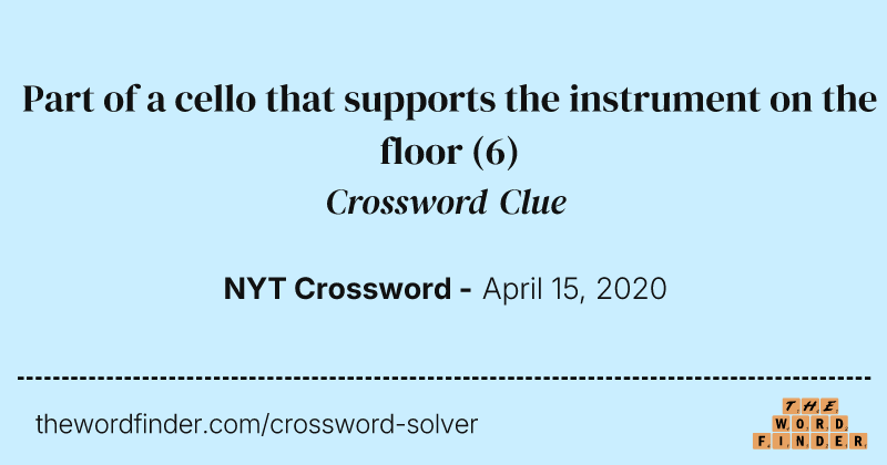 Part of a cello that supports the instrument on the floor crossword clue image