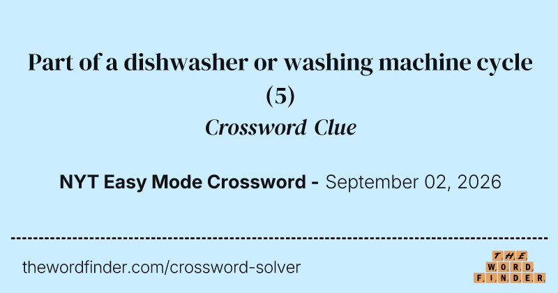 Part of a dishwasher or washing machine cycle crossword clue image