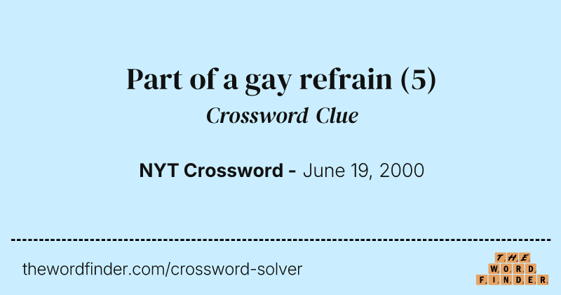 Part of a gay refrain crossword clue image