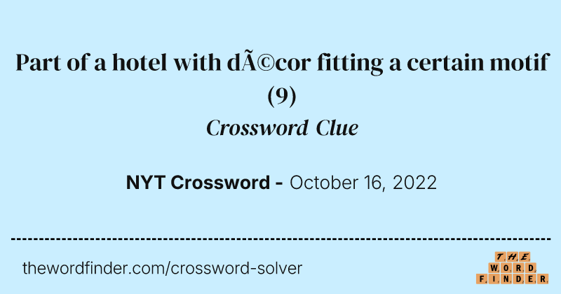Part of a hotel with décor fitting a certain motif crossword clue image