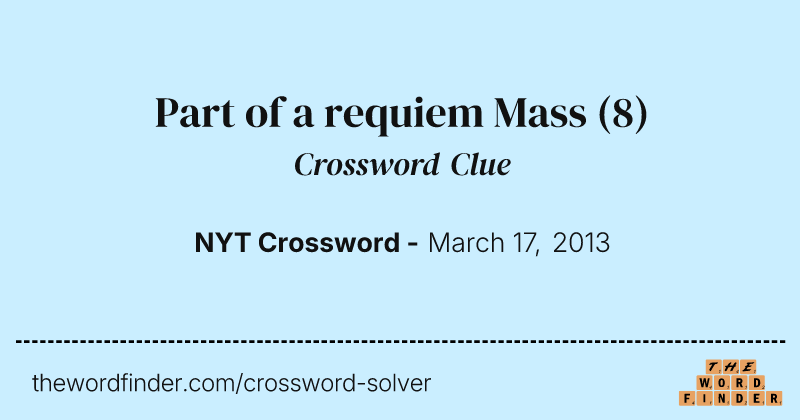 Part of a requiem Mass crossword clue image