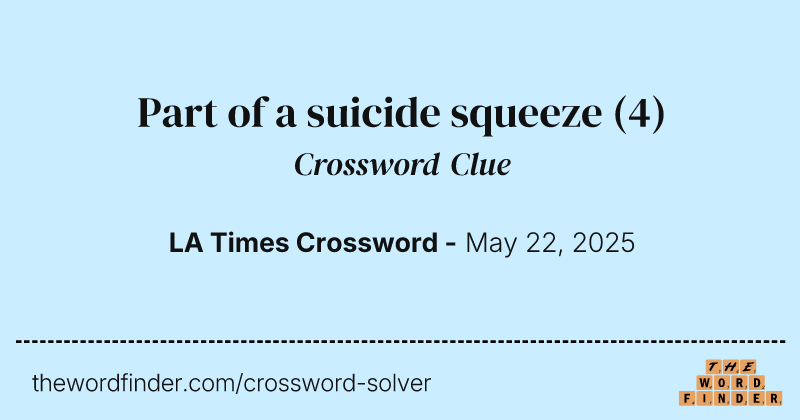 Part of a suicide squeeze crossword clue image